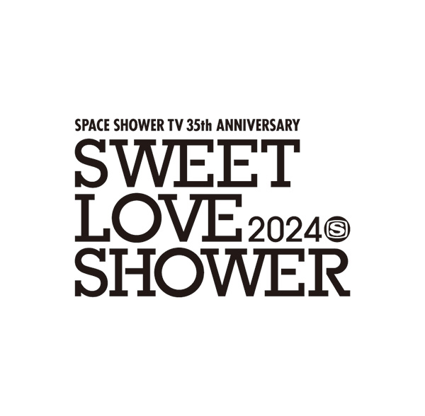 SPACE SHOWER TV 35th ANNIVERSARY SWEET LOVE SHOWER 2024