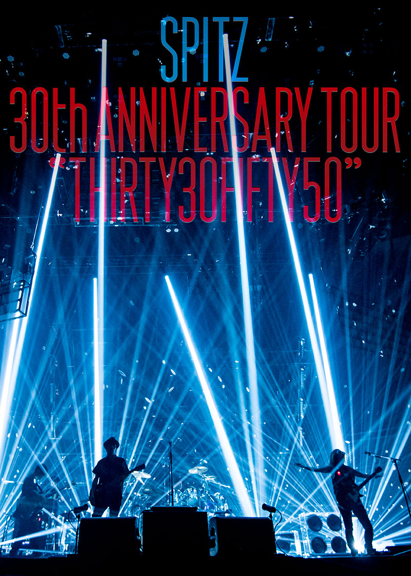SPITZ 30th ANNIVERSARY TOUR “THIRTY30FIFTY50” ｜ SPITZ OFFICIAL 