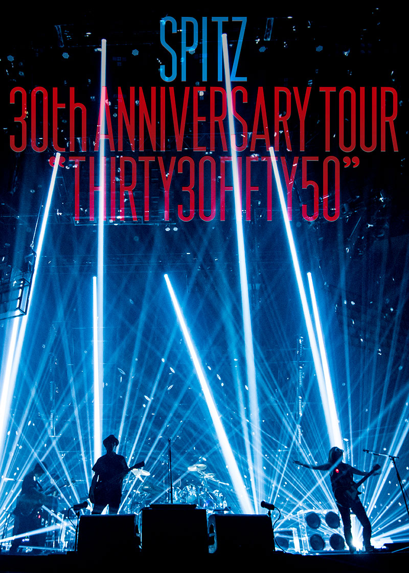 SPITZ 30th ANNIVERSARY TOUR “THIRTY30FIFTY50” ｜ SPITZ OFFICIAL ...